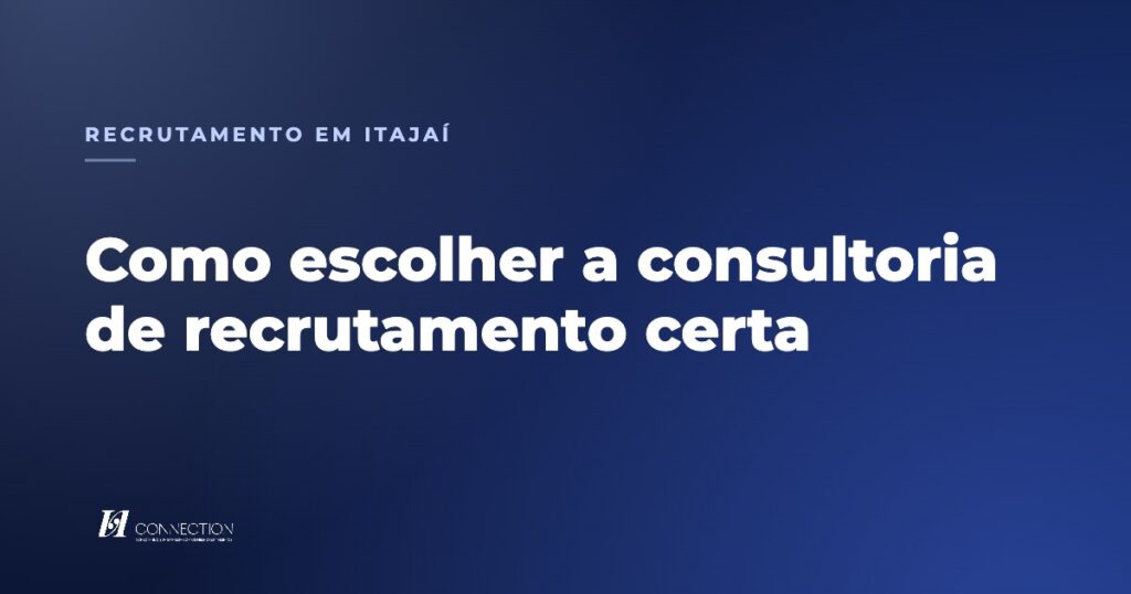 Capa do artigo sobre como escolher uma consultoria de recrutamento em Itajaí